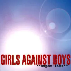 cd girls against boys - super - fire (1996)