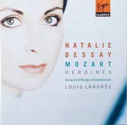 cd natalie dessay, mozart, orchestra of the age of enlightenment, louis langrée - heroines (1999)