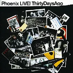 cd phoenix - live! thirtydaysago (2004)