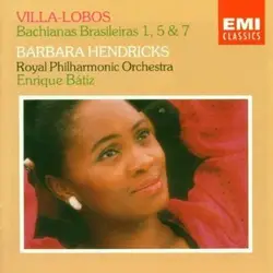 cd villa - lobos - barbara hendricks, royal philharmonic orchestra, enrique bátiz - bachianas brasileiras 1, 5 & 7 (1992)