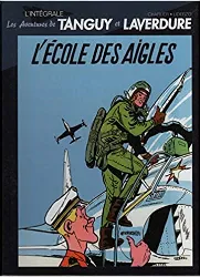 livre l'intégrale tanguy et laverdure - l'ecole des aigles