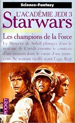 livre la guerre des étoiles - l'académie jedi - les champions de la force