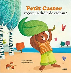 livre petit castor reçoit un drôle de cadeau