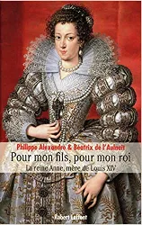 livre pour mon fils pour mon roi la reine anne mere de louis xiv