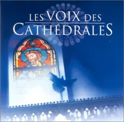 cd various - les voix des cathédrales -  - grands choeurs sacrés (2000)