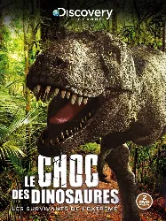 dvd le choc des dinosaures - les survivants de l'extrême