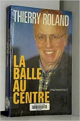 livre la balle au centre : mémoires