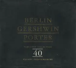 cd berlin, gershwin & porter - the gold collection - 40 classic performances (1995)