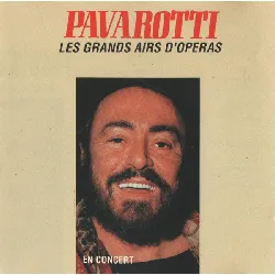 cd luciano pavarotti – pavarotti - les grands airs d'operas