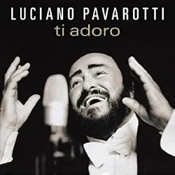 cd luciano pavarotti - ti adoro