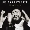 cd luciano pavarotti - ti adoro