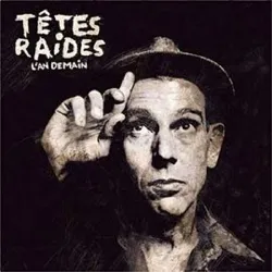cd têtes raides - l'an demain (2011)