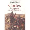 livre cortés, conquérant du soleil aztèque