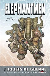 livre elephantmen tome 1 - jouets de guerre