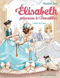 livre elisabeth, princesse à versailles tome 4 : bal à la cour