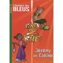 livre foot 2 rue tome 3 - l'histoire des bleus jérémy et eloïse