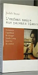 livre l'enfant noire aux parents blancs: comment l'apartheid fit changer sandra laing trois fois de coule