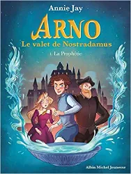 livre la prophétie: arno, le valet de nostradamus - tome 1