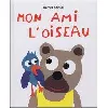 livre mon ami l'oiseau