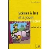 livre scènes à lire et à jouer de la 6e à la 3e