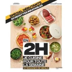 livre spécial débutants, 50 recettes inratables - en 2h je cuisine poour toute la semaine, 10 semaines de menus