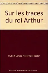 livre sur les traces du roi arthur