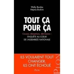 livre tout ça pour ça - couacs, déceptions, démissions : enquête au coeur de l'assemblée nationale