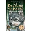 livre le royaume des loups tome 2 - dans l'ombre de la meute