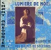 cd chant grégorien : lumière de noël / a l'écoute des moines de solesmes anglais]