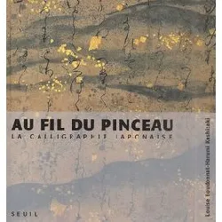 livre au fil du pinceau - la calligraphie japonaise