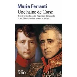 livre une haine de corse: histoire véridique de napoléon bonaparte et de charles - andré pozzo di borgo