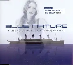 cd blue nature - a life so changed (dance mix) (remixed) (1995)