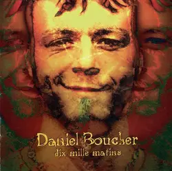 cd daniel boucher - dix mille matins (1999)