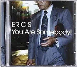 cd eric s - you are somebody! (2002)