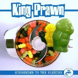 cd king prawn - surrender to the blender (2000)