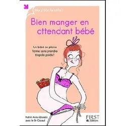 livre bien manger en attendant bébé - un bébé en pleine forme sans prendre trop de poids !