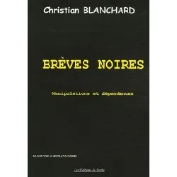 livre brèves noires - manipulations et dépendances