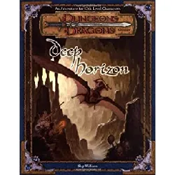 livre deep horizon (dungeons & dragons d20 3.5 fantasy roleplaying adventure, 13th lev