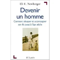 livre devenir un homme - comment éduquer et accompagner son fils jusqu'à l'âge adulte