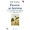 livre devenir un homme - comment éduquer et accompagner son fils jusqu'à l'âge adulte