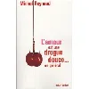 livre l'amour est une drogue douce - en général