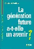 livre la génération future a - t - elle un avenir ?: développement durable et mondialisation