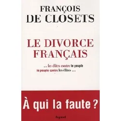 livre le divorce français - le peuple contre les élites