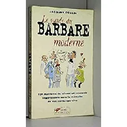livre le guide du barbare moderne - 101 manières de laisser un souvenir impérissable dans la mémoire de ses contemporains