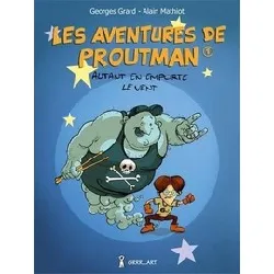 livre les aventures de proutman tome 1 - autant en emporte le vent