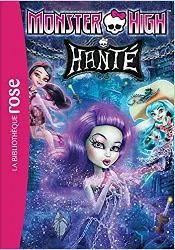 livre monster high tome 5 - hanté