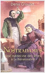 livre nostradamus une médecine des âmes à la renaissance