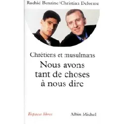 livre nous avons tant de choses a nous dire - pour un vrai dialogue entre chrétiens et musulmans