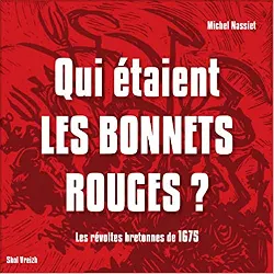 livre qui étaient les bonnets rouges ? - les révoltes bretonnes de 1675