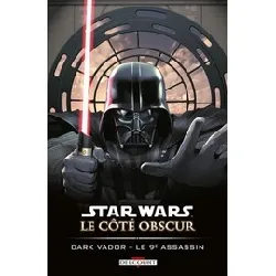livre star wars, le côté obscur tome 14 - dark vador - le 9e assassin